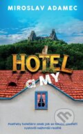 Kniha: Hotel a MY (Miroslav Adamec). Rosier, 2025 Kniha: Hotel a MY (Miroslav Adamec). Rosier, 2025