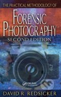 Kniha: The Practical Methodology of Forensic Photography (David R. Redsicker). CRC Press, 2000 Kniha: The Practical Methodology of Forensic Photography (David R. Redsicker). CRC Press, 2000