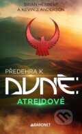 Kniha: Předehra k Duně: Atreidové (Brian Herbert a Kevin J. Anderson). Baronet, 2025 Kniha: Předehra k Duně: Atreidové (Brian Herbert a Kevin J. Anderson). Baronet, 2025