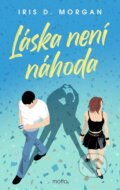 Kniha: Láska není náhoda (Iris D. Morgan). Motto, 2025 Kniha: Láska není náhoda (Iris D. Morgan). Motto, 2025
