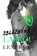 Kniha: Zblázněná láskou (Lexi Ryan), 2025 Kniha: Zblázněná láskou (Lexi Ryan), 2025