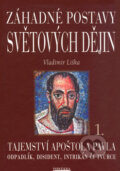 Kniha: Záhadné postavy světových dějin 1. (Vladimír Liška). Fontána, 2004 Kniha: Záhadné postavy světových dějin 1. (Vladimír Liška). Fontána, 2004