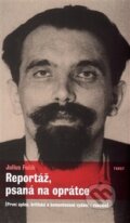 Kniha: Reportáž, psaná na oprátce (Julius Fučík). Torst, 2016 Kniha: Reportáž, psaná na oprátce (Julius Fučík). Torst, 2016