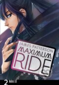 Kniha: Maximum Ride: Manga Volume 2 (James Patterson a NaRae Lee). Arrow Books, 2009 Kniha: Maximum Ride: Manga Volume 2 (James Patterson a NaRae Lee). Arrow Books, 2009