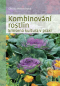 Kniha: Kombinování rostlin (Christina Weinrich). Esence, 2018 Kniha: Kombinování rostlin (Christina Weinrich). Esence, 2018