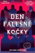 Kniha: Den falešné kočky (Pasi Ilmari Jääskeläinen), 2018 Kniha: Den falešné kočky (Pasi Ilmari Jääskeläinen), 2018