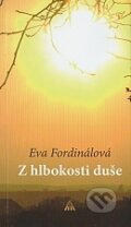 Kniha: Z hlbokosti duše (Eva Fordinálová). Lúč, 2011 Kniha: Z hlbokosti duše (Eva Fordinálová). Lúč, 2011