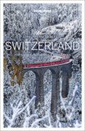 Kniha: Best of Switzerland (Benedict Walker, Craig McLachlan, Gregor Clark a Kerry Christiani). Lonely Planet, 2018 Kniha: Best of Switzerland (Benedict Walker, Craig McLachlan, Gregor Clark a Kerry Christiani). Lonely Planet, 2018