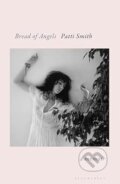 Kniha: Bread of Angels (Patti Smith). Bloomsbury, 2025 Kniha: Bread of Angels (Patti Smith). Bloomsbury, 2025