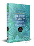 Kniha: This Way Lies Madness (Dave Jeffery a Lee Murray). Flame Tree Publishing, 2025 Kniha: This Way Lies Madness (Dave Jeffery a Lee Murray). Flame Tree Publishing, 2025