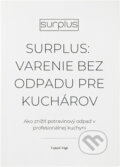 Kniha: Surplus: Varenie bez odpadu pre kuchárov (Vojtech Végh). Vojtech Végh Kniha: Surplus: Varenie bez odpadu pre kuchárov (Vojtech Végh). Vojtech Végh