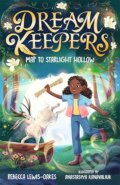 Kniha: Dream Keepers: Map to Starlight Hollow (Rebecca Lewis-Oakes). Templar, 2025 Kniha: Dream Keepers: Map to Starlight Hollow (Rebecca Lewis-Oakes). Templar, 2025