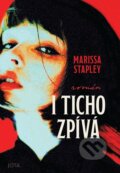 Kniha: I ticho zpívá (Marissa Stapley). Jota, 2025 Kniha: I ticho zpívá (Marissa Stapley). Jota, 2025