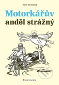 Kniha: Motorkářův anděl strážný (Petr Hošťálek). Grada, 2025 Kniha: Motorkářův anděl strážný (Petr Hošťálek). Grada, 2025