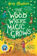 Kniha: The Wood Where Magic Grows (Andy Shepherd). Templar, 2025 Kniha: The Wood Where Magic Grows (Andy Shepherd). Templar, 2025