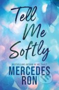 Kniha: Tell Me Softly (Mercedes Ron), 2025 Kniha: Tell Me Softly (Mercedes Ron), 2025