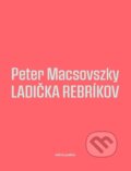 Kniha: Ladička rebríkov (Peter Macsovszky). Vlna, 2025 Kniha: Ladička rebríkov (Peter Macsovszky). Vlna, 2025