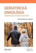 Kniha: Geriatrická onkológia (Mária Wagnerová). Solen, 2025 Kniha: Geriatrická onkológia (Mária Wagnerová). Solen, 2025
