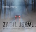 Audiokniha: Zabil jsem... (Miroslav Tota). Tebenas, 2025 Audiokniha: Zabil jsem... (Miroslav Tota). Tebenas, 2025