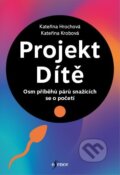 Kniha: Projekt Dítě (Kateřina Krobová a Kateřina Hrochová). Esence, 2025 Kniha: Projekt Dítě (Kateřina Krobová a Kateřina Hrochová). Esence, 2025