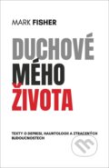 Kniha: Duchové mého života (Mark Fisher). Broken Books, 2025 Kniha: Duchové mého života (Mark Fisher). Broken Books, 2025
