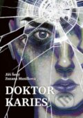 Kniha: Doktor Karies (Zuzana Musílková a Jiří Šedý). Galén, 2025 Kniha: Doktor Karies (Zuzana Musílková a Jiří Šedý). Galén, 2025