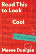 Kniha: Read This to Look Cool (Maeve Dunigan). Sourcebooks, 2025 Kniha: Read This to Look Cool (Maeve Dunigan). Sourcebooks, 2025