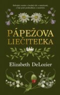 Kniha: Pápežova liečiteľka (Elizabeth DeLozier), 2025 Kniha: Pápežova liečiteľka (Elizabeth DeLozier), 2025