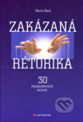 Kniha: Zakázaná rétorika (Gloria Beck), 2007 Kniha: Zakázaná rétorika (Gloria Beck), 2007