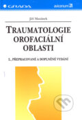 Kniha: Traumatologie orofaciální oblasti (Jiří Mazánek). Grada, 2007 Kniha: Traumatologie orofaciální oblasti (Jiří Mazánek). Grada, 2007