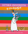 Kniha: Detská univerzita aj pre dospelých 2006 (Perex). Perex, 2006 Kniha: Detská univerzita aj pre dospelých 2006 (Perex). Perex, 2006