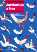 Kniha: Autismus a hra (Jannik Beyer a Lone Gammeltoft), 2006 Kniha: Autismus a hra (Jannik Beyer a Lone Gammeltoft), 2006