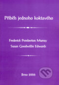 Kniha: Příběh jednoho koktavého (Frederick Pemberton Murray a Susan Goodwillie Edwards). Paido, 2006 Kniha: Příběh jednoho koktavého (Frederick Pemberton Murray a Susan Goodwillie Edwards). Paido, 2006