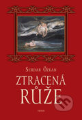 Kniha: Ztracená růže (Serdar Özkan). Triton, 2006 Kniha: Ztracená růže (Serdar Özkan). Triton, 2006