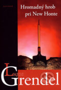 Kniha: Hromadný hrob pri New Honte (Lajos Grendel), 2006 Kniha: Hromadný hrob pri New Honte (Lajos Grendel), 2006