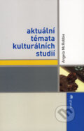 Kniha: Aktuální témata kulturálních studií (Angela McRobbie). Portál, 2006 Kniha: Aktuální témata kulturálních studií (Angela McRobbie). Portál, 2006