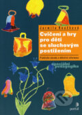 Kniha: Cvičení a hry pro děti se sluchovým postižením (Jarmila Roučková). Portál, 2008 Kniha: Cvičení a hry pro děti se sluchovým postižením (Jarmila Roučková). Portál, 2008