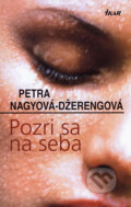 Kniha: Pozri sa na seba (Petra Nagyová Džerengová), 2006 Kniha: Pozri sa na seba (Petra Nagyová Džerengová), 2006