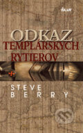 Kniha: Odkaz templárskych rytierov (Steve Berry), 2006 Kniha: Odkaz templárskych rytierov (Steve Berry), 2006