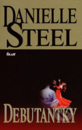 Kniha: Debutantky (Danielle Steel), 2006 Kniha: Debutantky (Danielle Steel), 2006