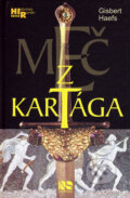 Kniha: Meč z Kartága (Gisbert Haefs). NS Svoboda, 2006 Kniha: Meč z Kartága (Gisbert Haefs). NS Svoboda, 2006