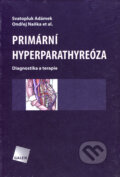 Kniha: Primární hyperparathyreóza (Ondřej Naňka, Svatopluk Adámek a kolektiv). Galén, 2006 Kniha: Primární hyperparathyreóza (Ondřej Naňka, Svatopluk Adámek a kolektiv). Galén, 2006