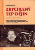 Kniha: Zrychlený tep dějin (Vladimír Hanzel). Galén, 2006 Kniha: Zrychlený tep dějin (Vladimír Hanzel). Galén, 2006