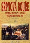 Kniha: Srpnová bouře (David M. Glantz). Naše vojsko CZ, 2006 Kniha: Srpnová bouře (David M. Glantz). Naše vojsko CZ, 2006