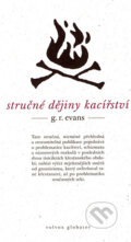 Kniha: Stručné dějiny kacířství (G. R. Evans). Volvox Globator, 2006 Kniha: Stručné dějiny kacířství (G. R. Evans). Volvox Globator, 2006
