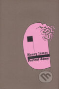 Kniha: Portrét dámy (Henry James), 2006 Kniha: Portrét dámy (Henry James), 2006