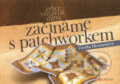 Kniha: Začínáme s patchworkem (Zdeňka Hermannová). Computer Press, 2008 Kniha: Začínáme s patchworkem (Zdeňka Hermannová). Computer Press, 2008