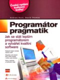 Kniha: Programátor pragmatik (Andrew Hunt a David Thomas), 2007 Kniha: Programátor pragmatik (Andrew Hunt a David Thomas), 2007