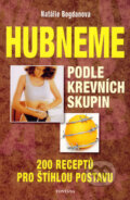 Kniha: Hubneme podle krevních skupin (Natálie Bogdanova). Fontána, 2006 Kniha: Hubneme podle krevních skupin (Natálie Bogdanova). Fontána, 2006