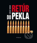 Kniha: Retúr do pekla (László Barak). Kalligram, 2006 Kniha: Retúr do pekla (László Barak). Kalligram, 2006